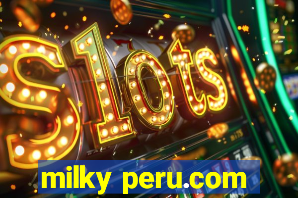 milky peru.com