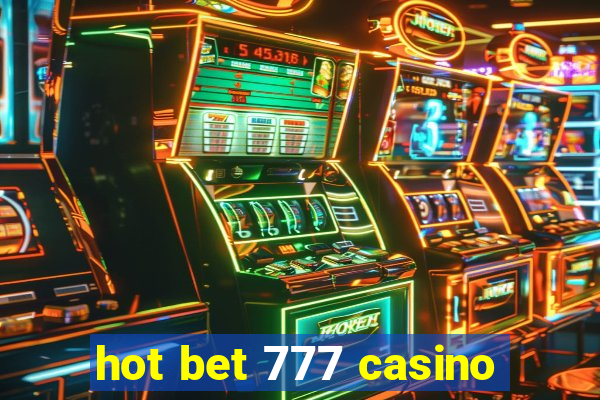 hot bet 777 casino