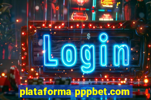 plataforma pppbet.com