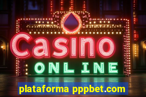 plataforma pppbet.com