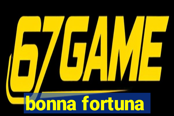 bonna fortuna