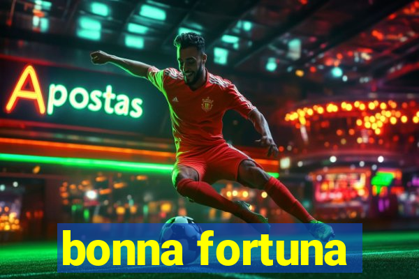 bonna fortuna