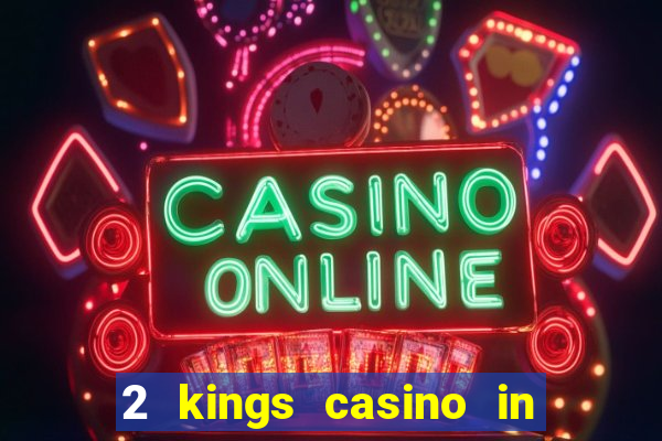 2 kings casino in north carolina