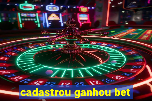 cadastrou ganhou bet