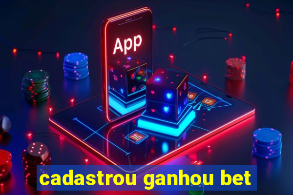 cadastrou ganhou bet