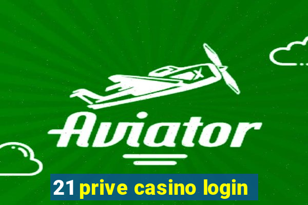 21 prive casino login