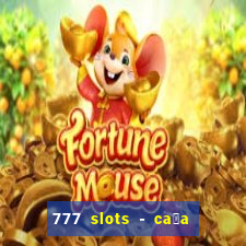 777 slots - ca莽a n铆quel gr谩tis