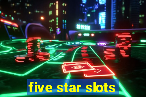 five star slots