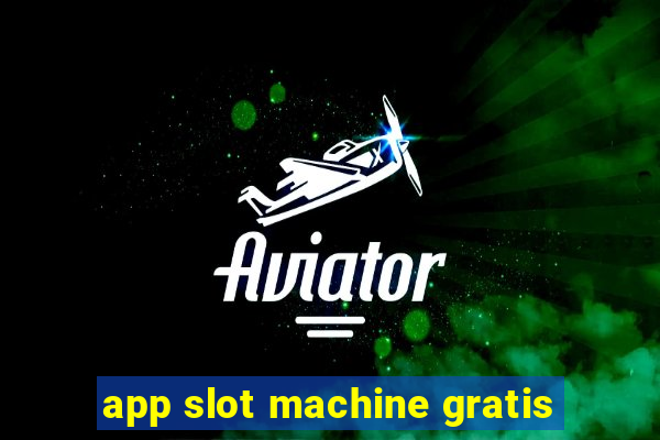 app slot machine gratis