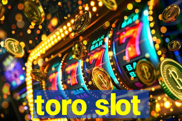 toro slot