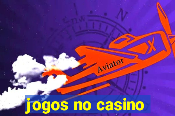 jogos no casino