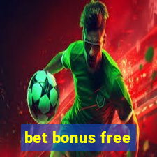 bet bonus free