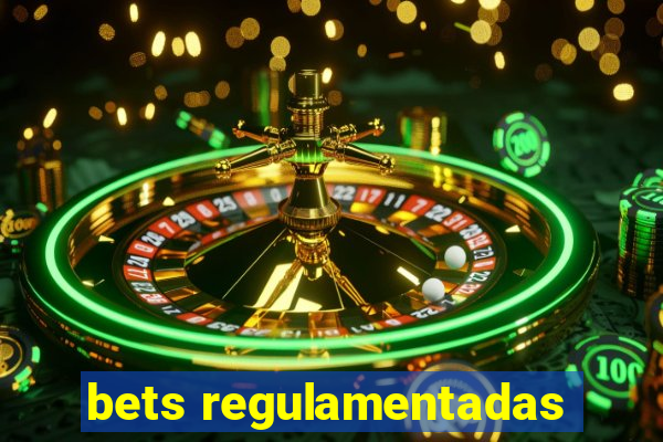 bets regulamentadas