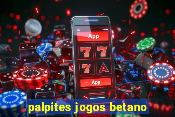 palpites jogos betano