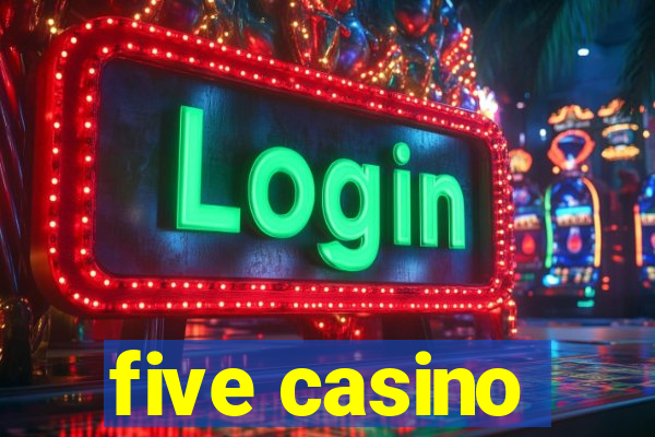 five casino