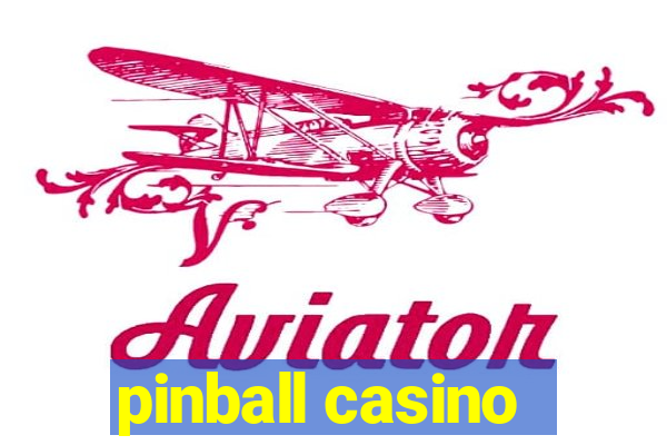 pinball casino