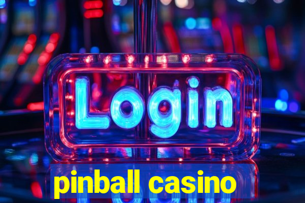 pinball casino