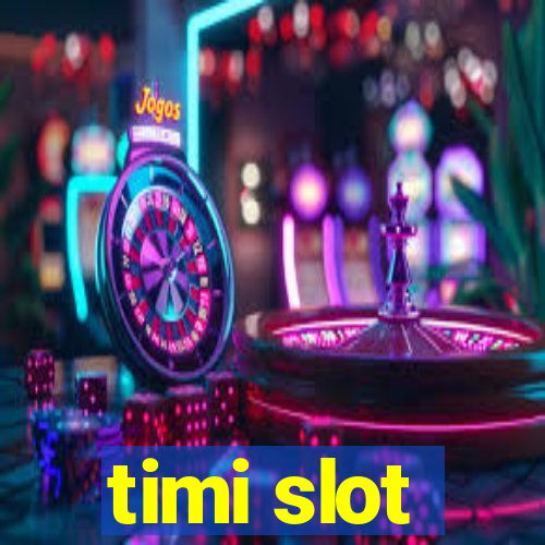 timi slot