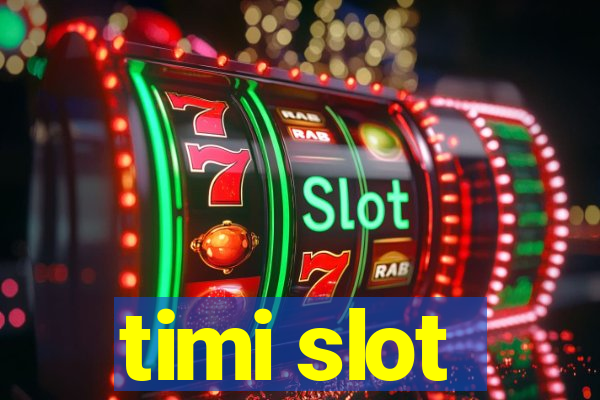 timi slot