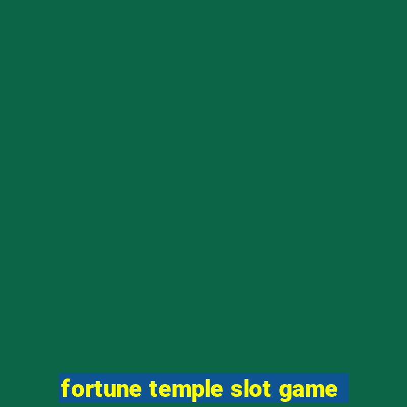 fortune temple slot game