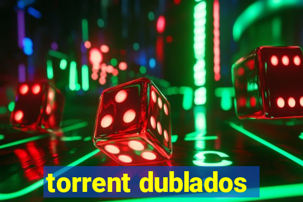 torrent dublados