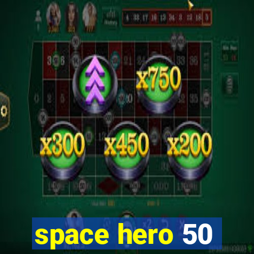 space hero 50