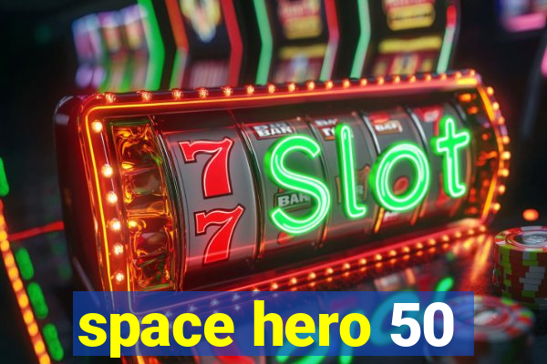 space hero 50