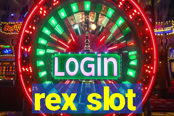 rex slot