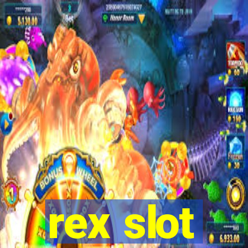 rex slot