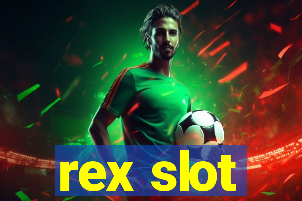 rex slot