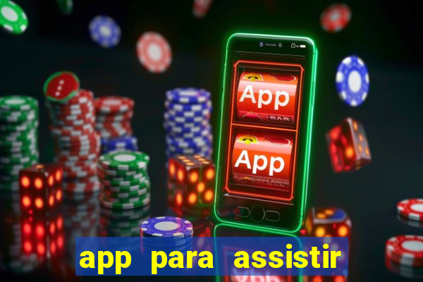 app para assistir todos os jogos de futebol