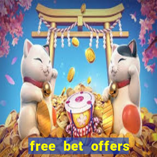 free bet offers with no deposit