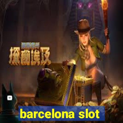 barcelona slot