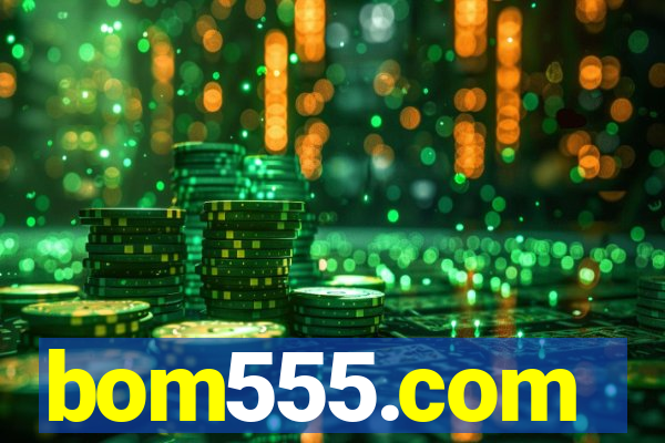 bom555.com plataforma de jogos