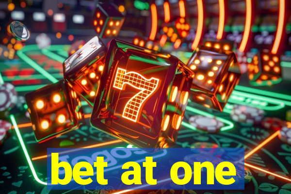 bet at one