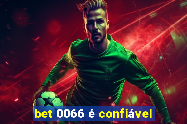 bet 0066 é confiável