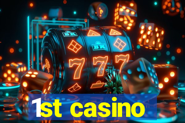 1st casino