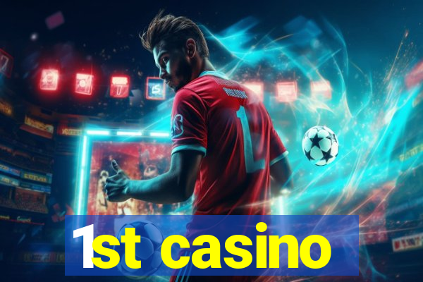 1st casino