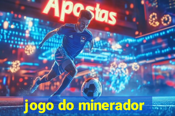 jogo do minerador