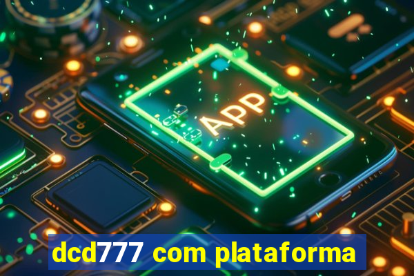 dcd777 com plataforma