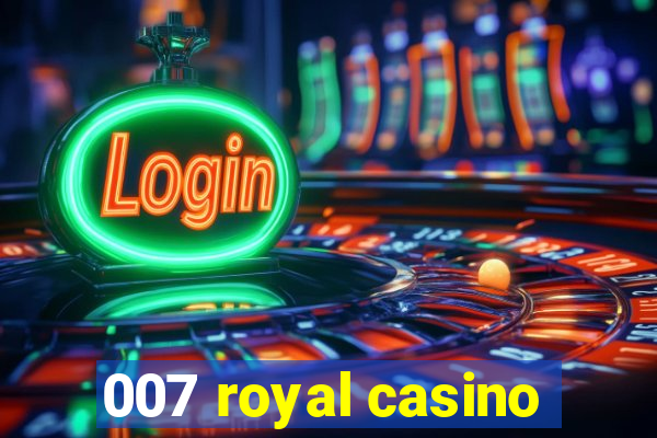 007 royal casino