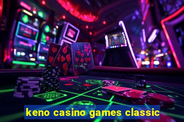 keno casino games classic