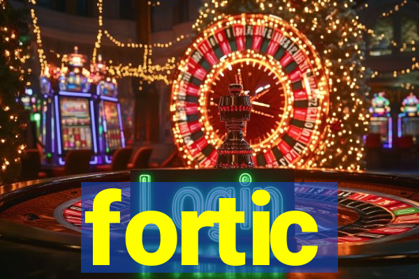 fortic