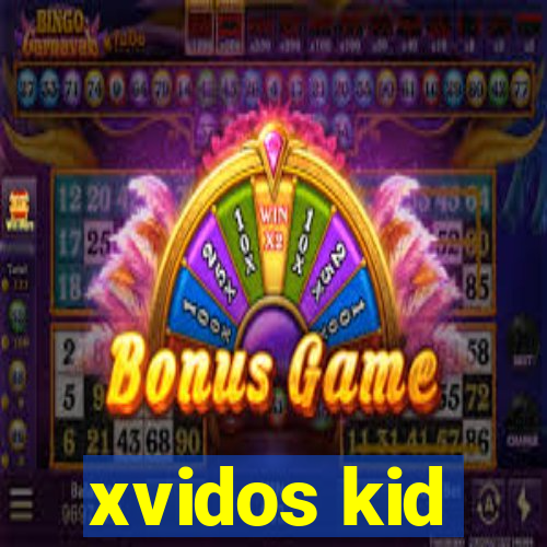 xvidos kid