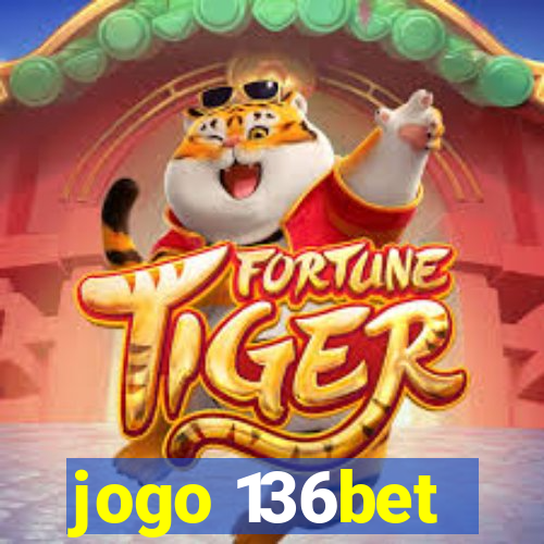 jogo 136bet