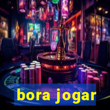 bora jogar