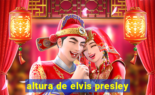 altura de elvis presley