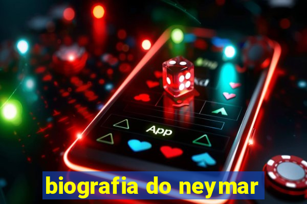 biografia do neymar