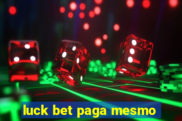 luck bet paga mesmo