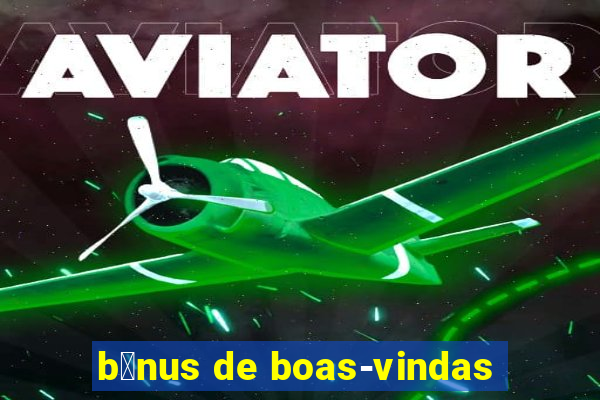 b么nus de boas-vindas